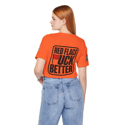 Red Flags Fuck Better – Bold Risqué Graphic Tee