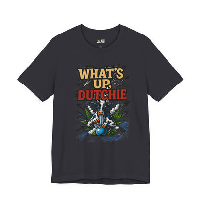 What’s Up, Dutchie – Unisex Streetwear Graphic Tee