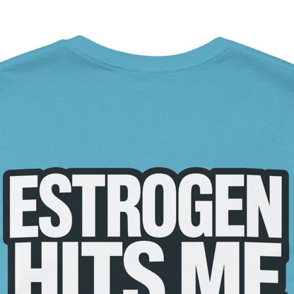 Estrogen Hits Me Like a Full Moon – Funny Hormone Graphic Tee
