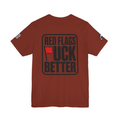 Red Flags Fuck Better – Bold Risqué Graphic Tee