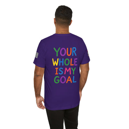 Your Whole Is My Goal Graphic T-Shirt | Funny Double Meaning Tee | Cheeky Streetwear
