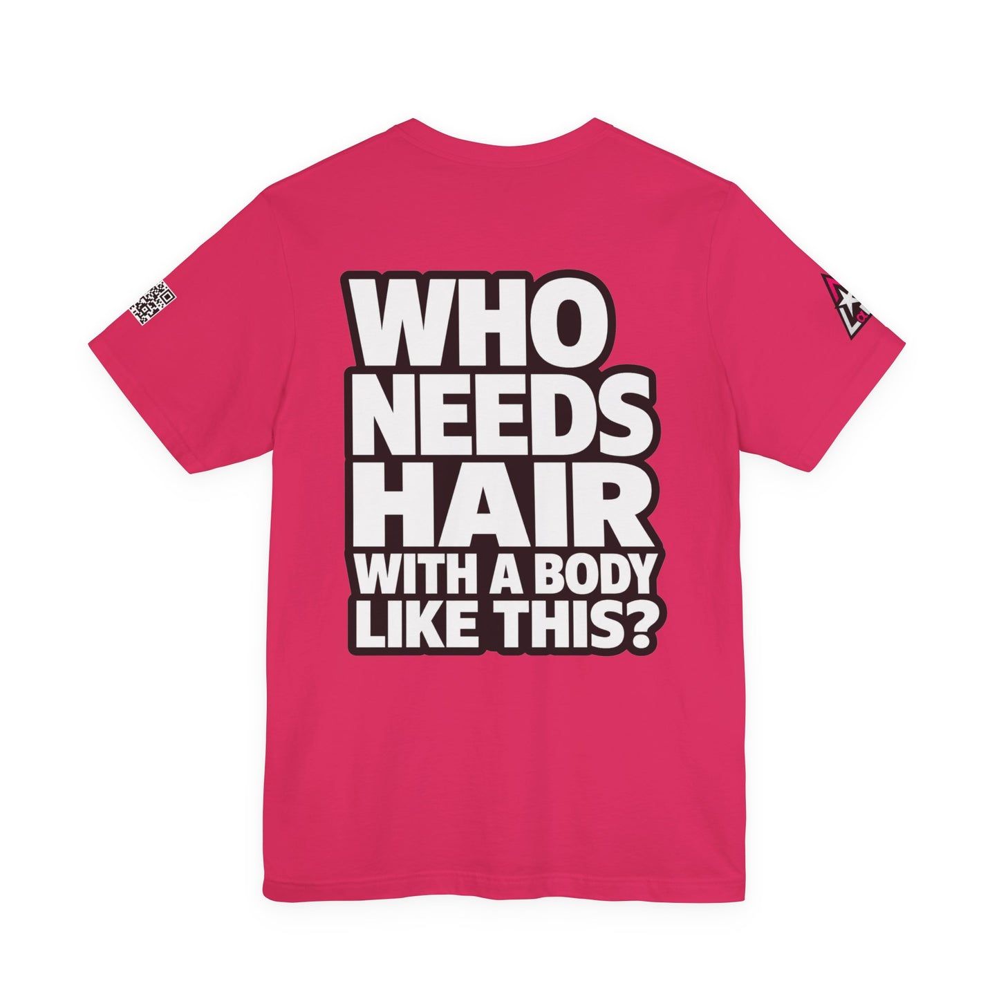 Who Needs Hair With a Body Like This? – Funny Bald Guy Graphic Tee