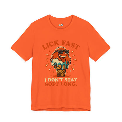Lick Fast I Don’t Stay Soft Long – Unisex Streetwear Graphic Tee