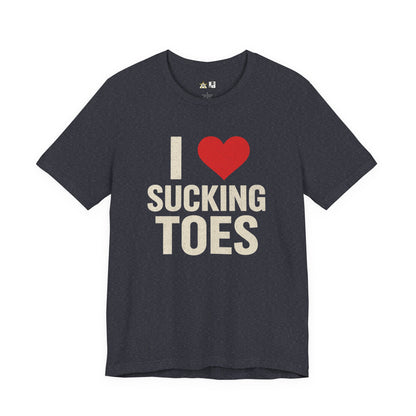 I ♥ SUCKING TOES Unapologetic Fetish Humor – Unisex Streetwear Graphic Tee