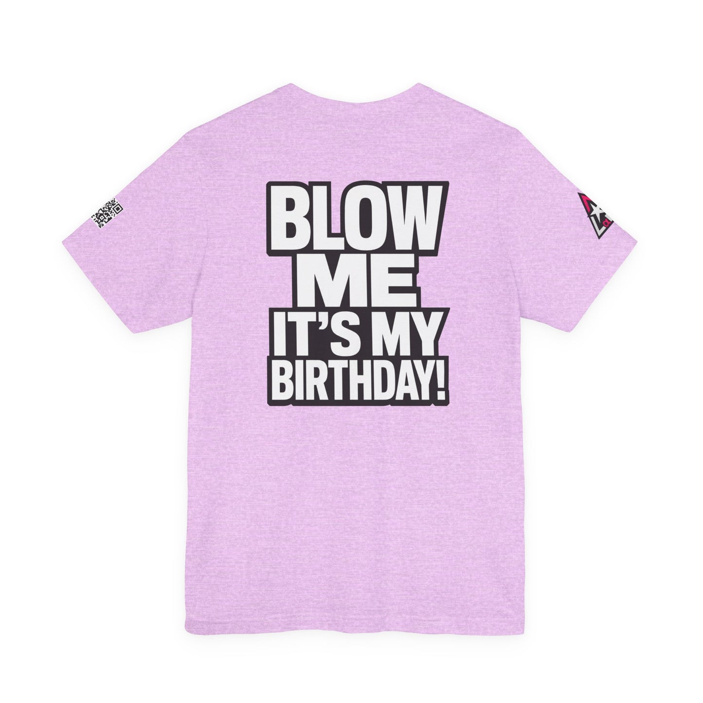 Blow Me, It’s My Birthday – Funny Birthday Graphic Tee