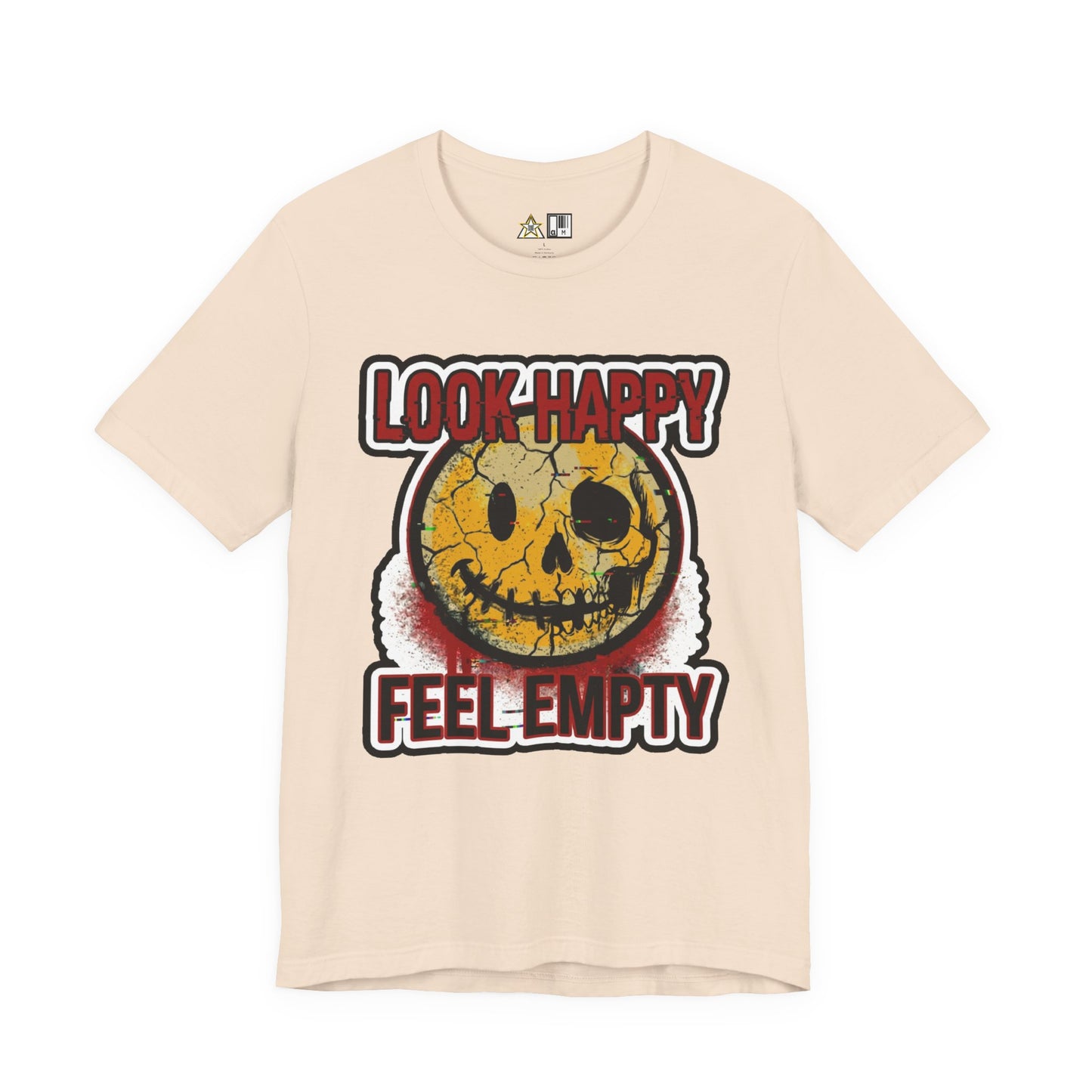 LOOK HAPPY FEEL EMPTY UNISEX STREETWEAR GRAPHIC TEE