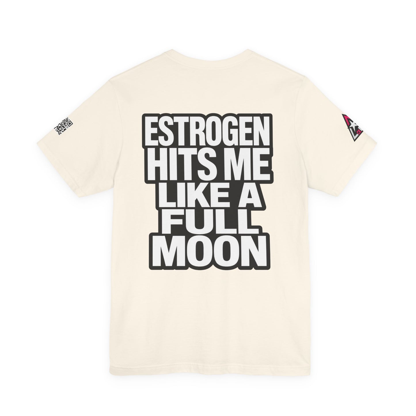Estrogen Hits Me Like a Full Moon – Funny Hormone Graphic Tee