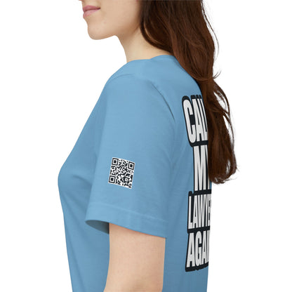 Call My Lawyer Again – Funny Bad Decisions Graphic Tee