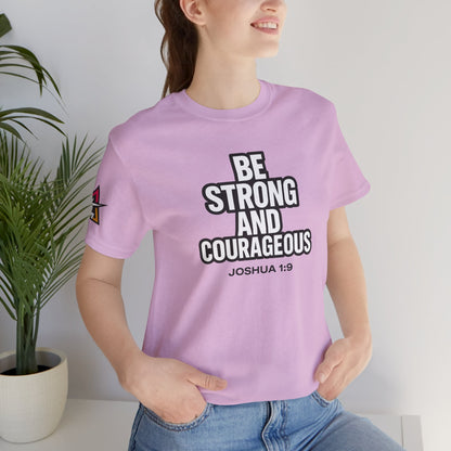Be Strong and Courageous Graphic T-Shirt | Joshua 1:9 Christian Tee | Faith & Strength Streetwear