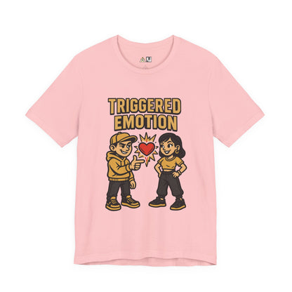 Triggered Emotion – Unisex Streetwear Graphic Tee