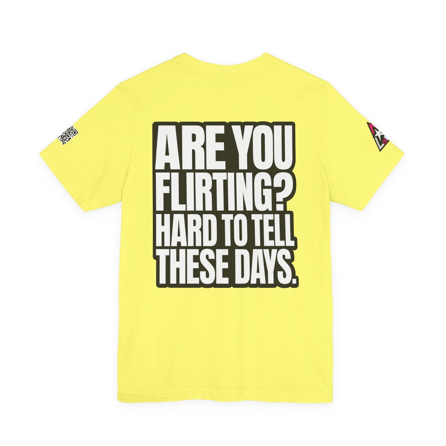 Are You Flirting? Hard to Tell These Days – Funny Dating Graphic Tee