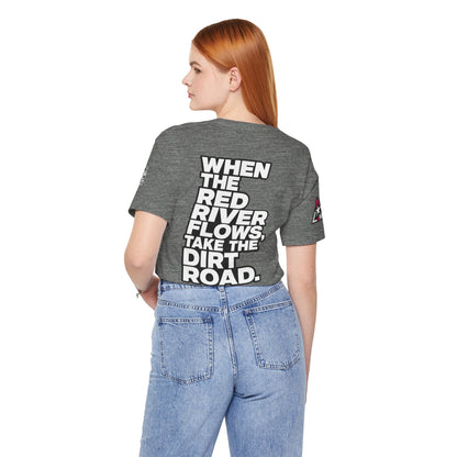 When the Red River Flows, Take the Dirt Road – Funny Adult Humor Graphic Tee
