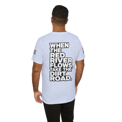 When the Red River Flows, Take the Dirt Road – Funny Adult Humor Graphic Tee