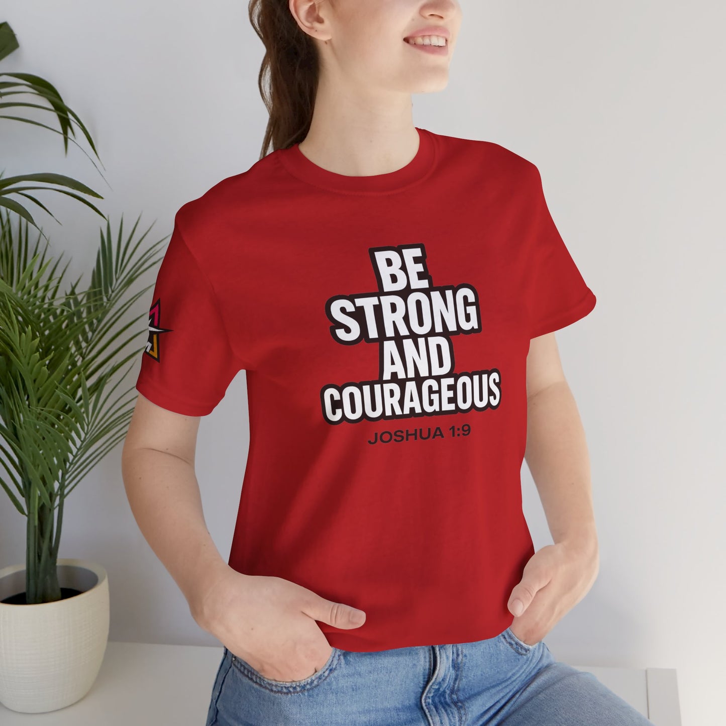 Be Strong and Courageous Graphic T-Shirt | Joshua 1:9 Christian Tee | Faith & Strength Streetwear