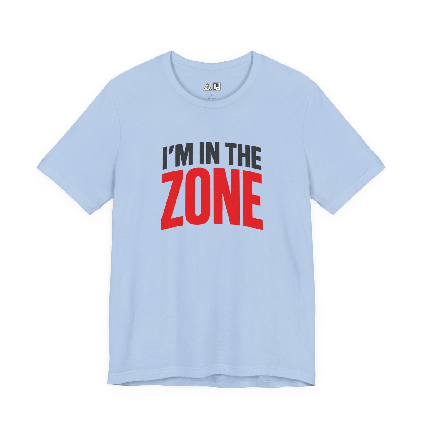 I’m In The Zone – unisex streetwear graphic tee