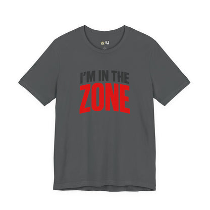 I’m In The Zone – unisex streetwear graphic tee