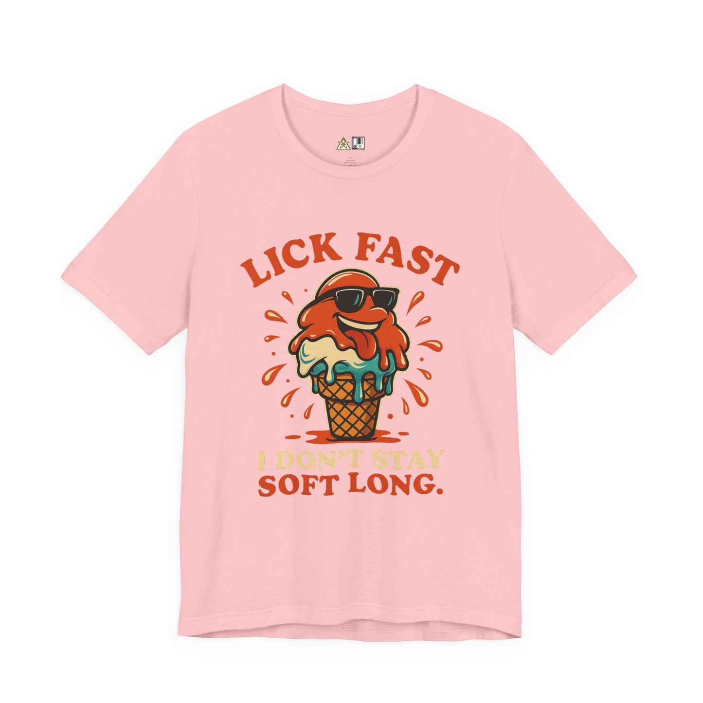 Lick Fast I Don’t Stay Soft Long – Unisex Streetwear Graphic Tee