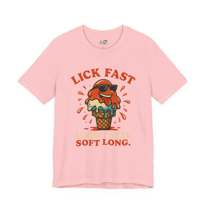 Lick Fast I Don’t Stay Soft Long – Unisex Streetwear Graphic Tee
