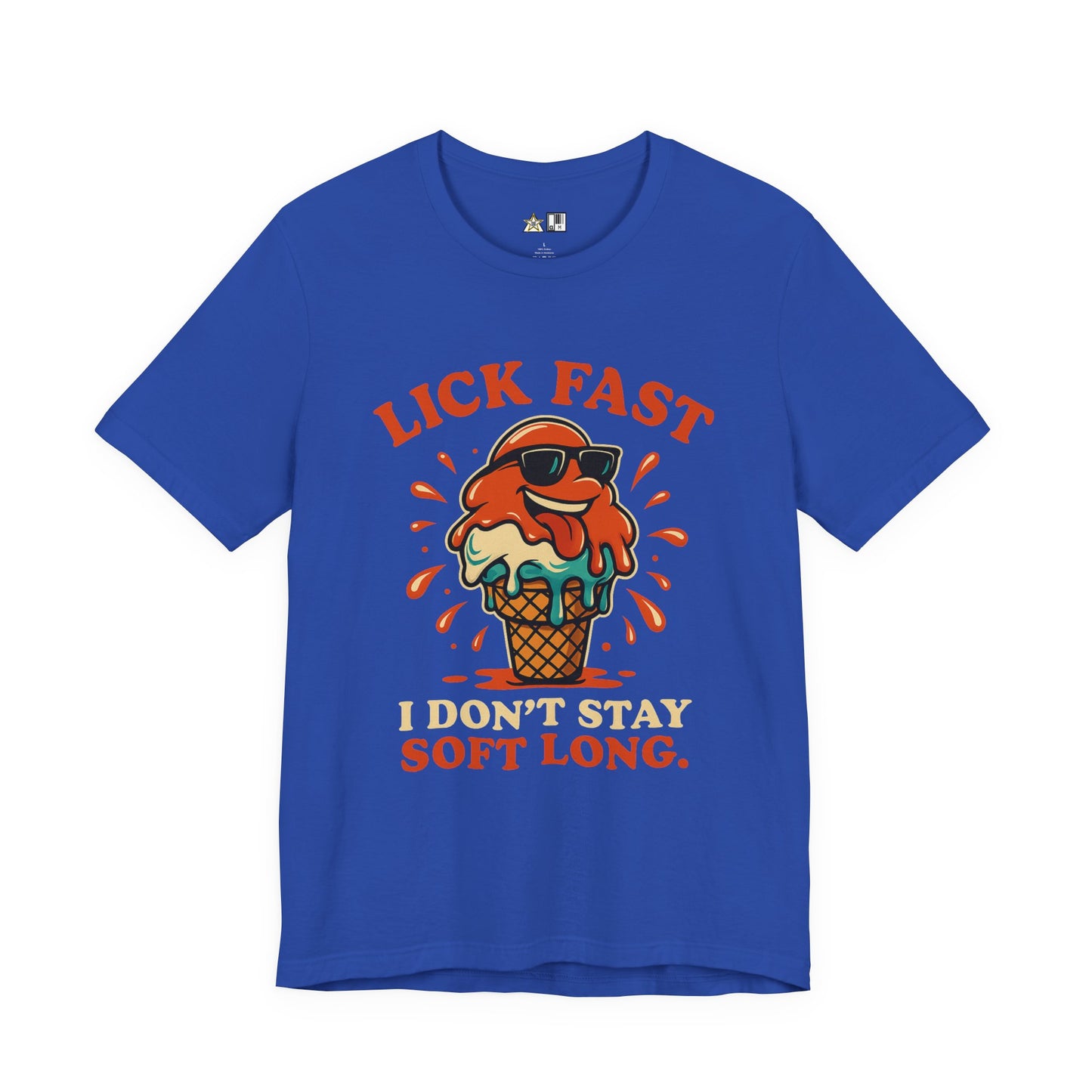 Lick Fast I Don’t Stay Soft Long – Unisex Streetwear Graphic Tee