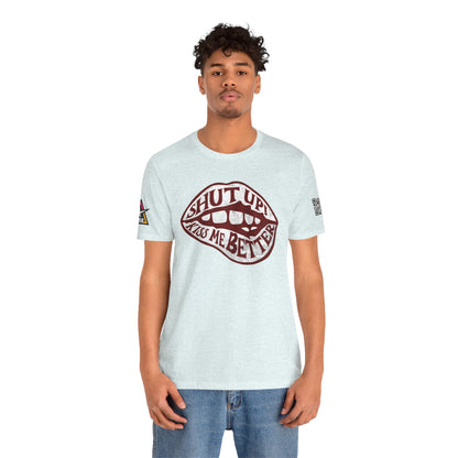SHUT UP KISS ME BETTER Graphic T-Shirt | Flirty Lips Tee | Bold Romantic Streetwear Shirt | Unisex Graphic Tee