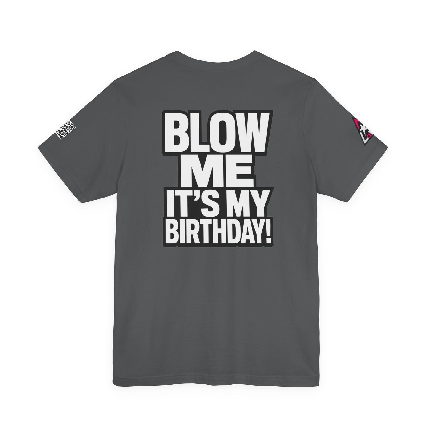 Blow Me, It’s My Birthday – Funny Birthday Graphic Tee