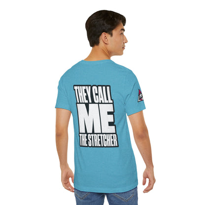 They Call Me the Stretcher Graphic T-Shirt | Funny Double Meaning Tee | Bold Streetwear Shirt