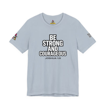 Be Strong and Courageous Graphic T-Shirt | Joshua 1:9 Christian Tee | Faith & Strength Streetwear
