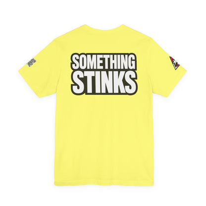 Something Stinks – Funny Sarcastic Statement Graphic Tee
