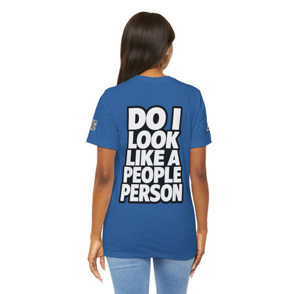 Do I Look Like a People Person? Graphic T-Shirt | Sarcastic Streetwear Tee