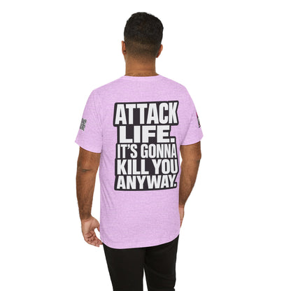 Attack Life – It’s Gonna Kill You Anyway Graphic Tee