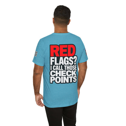 Red Flags? I Call Those Checkpoints – Funny Dating Graphic Tee