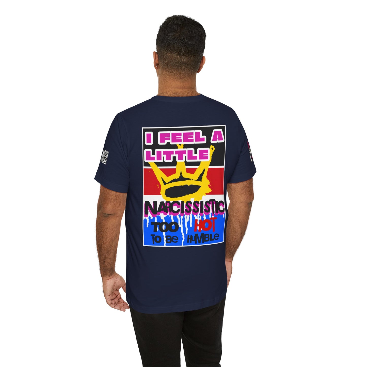 I Feel a Little Narcissistic Graphic T-Shirt | Too Hot to Be Humble | Funny Cocky Streetwear Tee