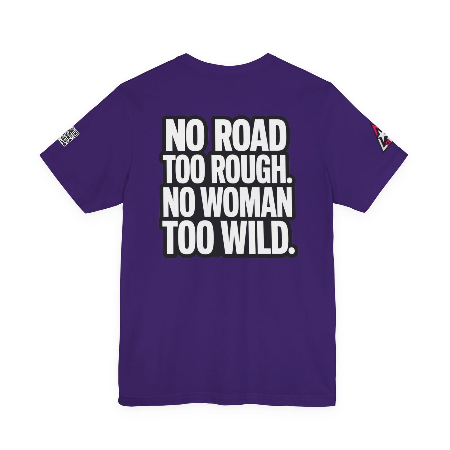 No Road Too Rough, No Woman Too Wild – Adventure Streetwear Graphic Tee