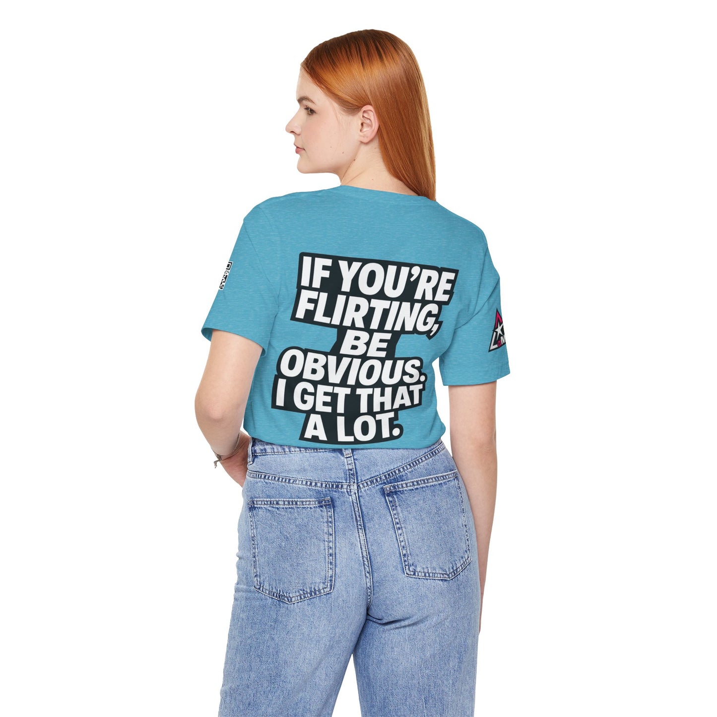 If You’re Flirting, Be Obvious – Funny Flirty Graphic Tee