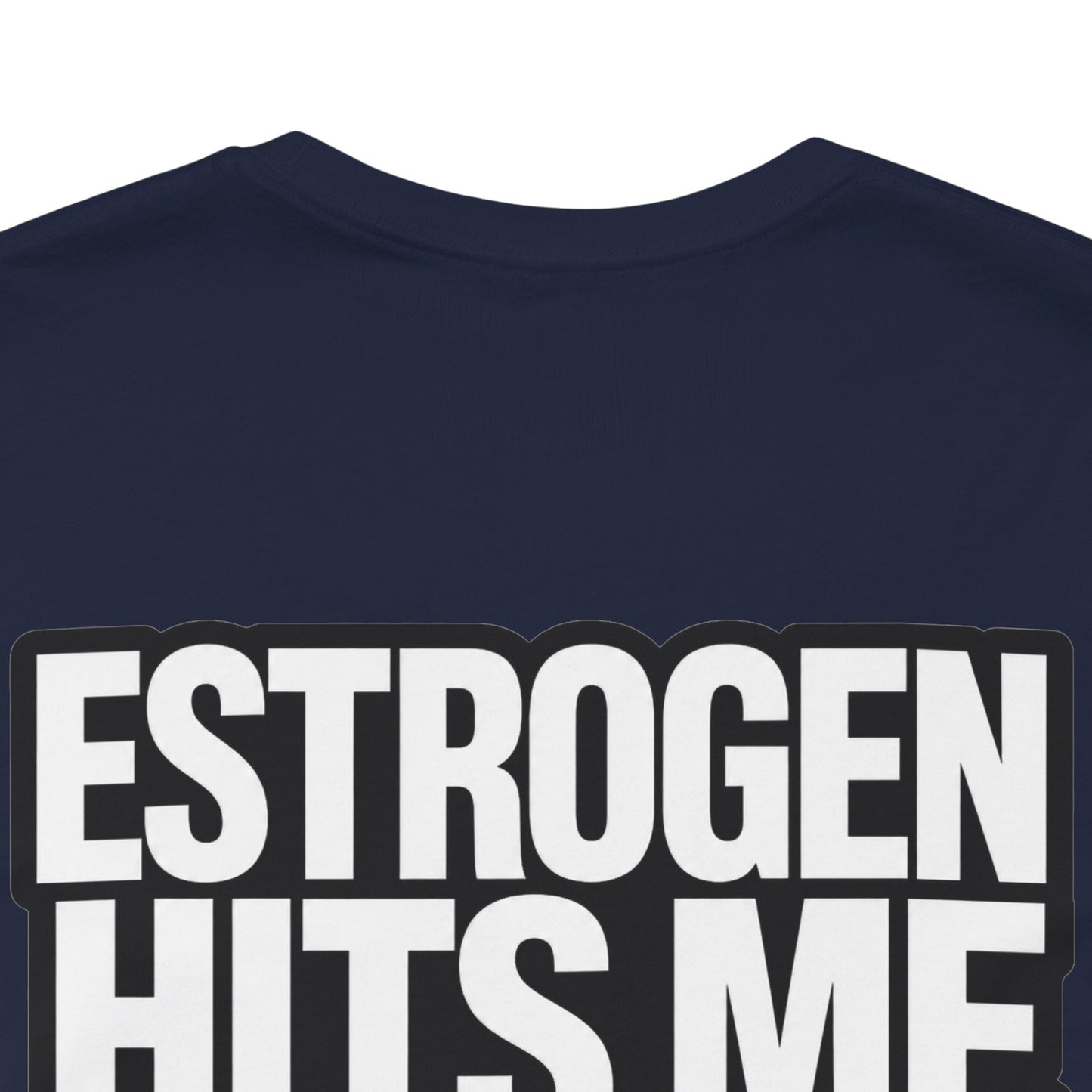 Estrogen Hits Me Like a Full Moon – Funny Hormone Graphic Tee