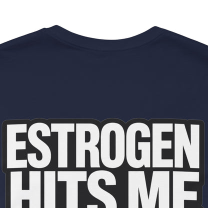 Estrogen Hits Me Like a Full Moon – Funny Hormone Graphic Tee