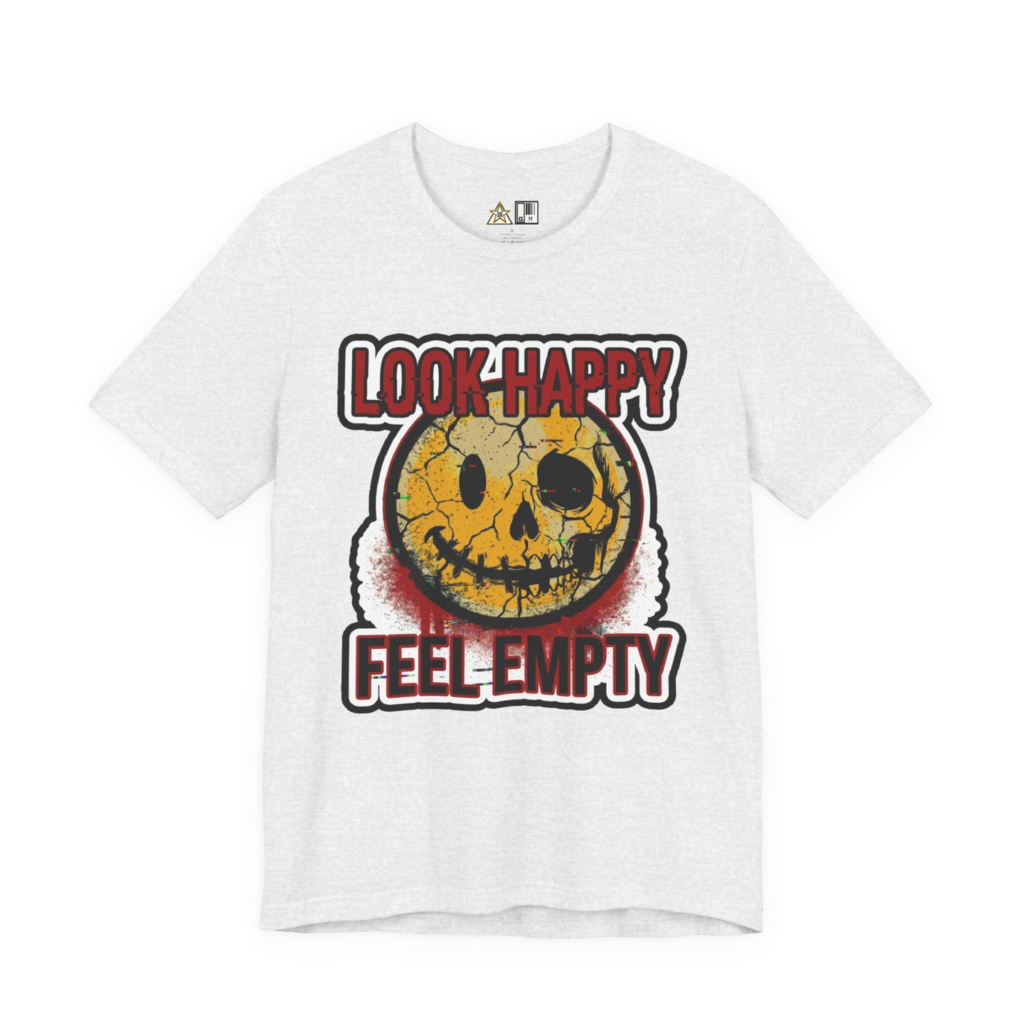 LOOK HAPPY FEEL EMPTY UNISEX STREETWEAR GRAPHIC TEE