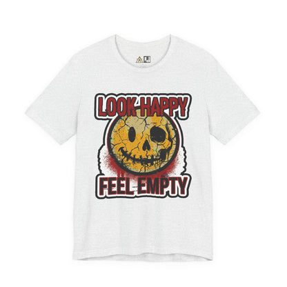 LOOK HAPPY FEEL EMPTY UNISEX STREETWEAR GRAPHIC TEE