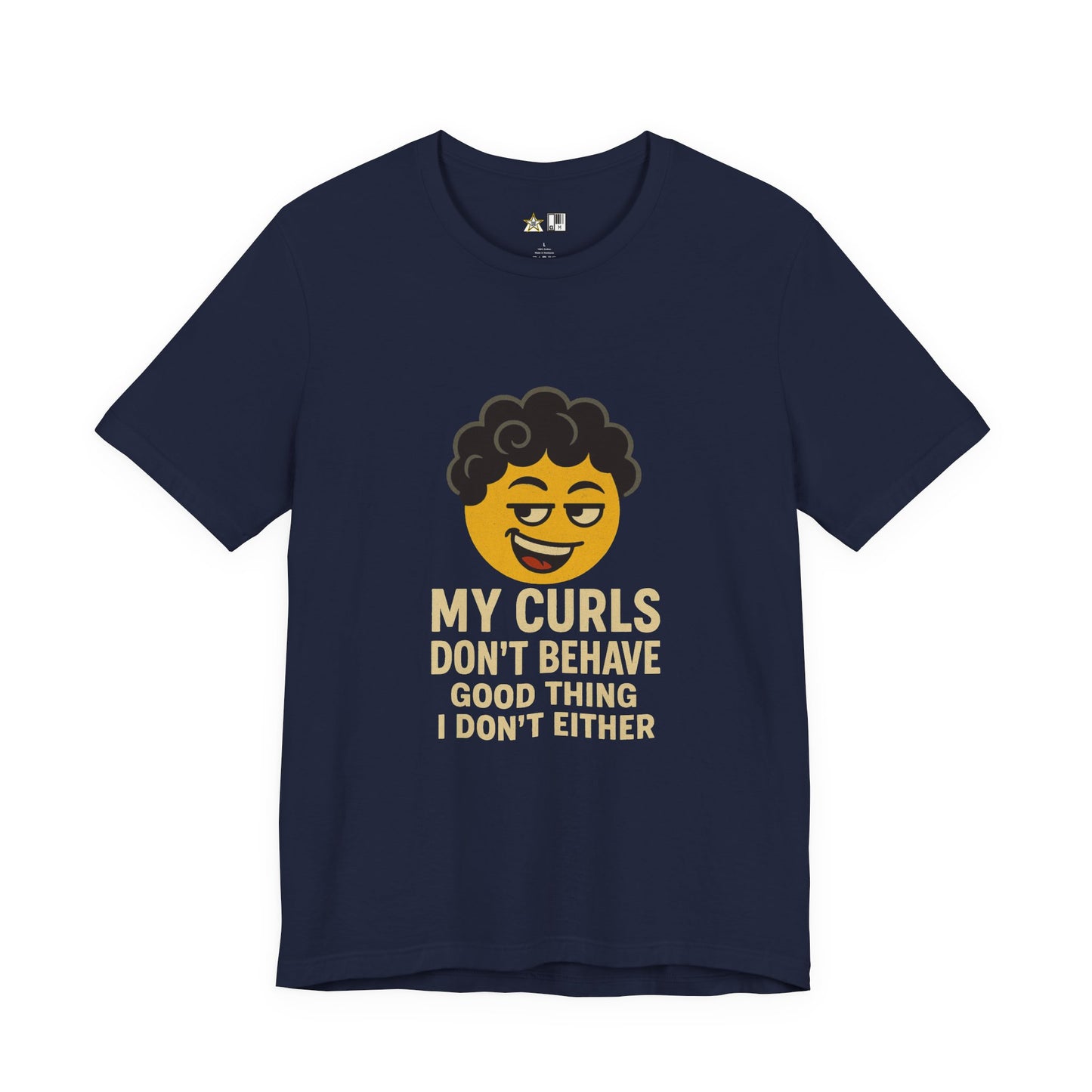 My Curls Don’t Behave – Playful Unisex Statement Tee
