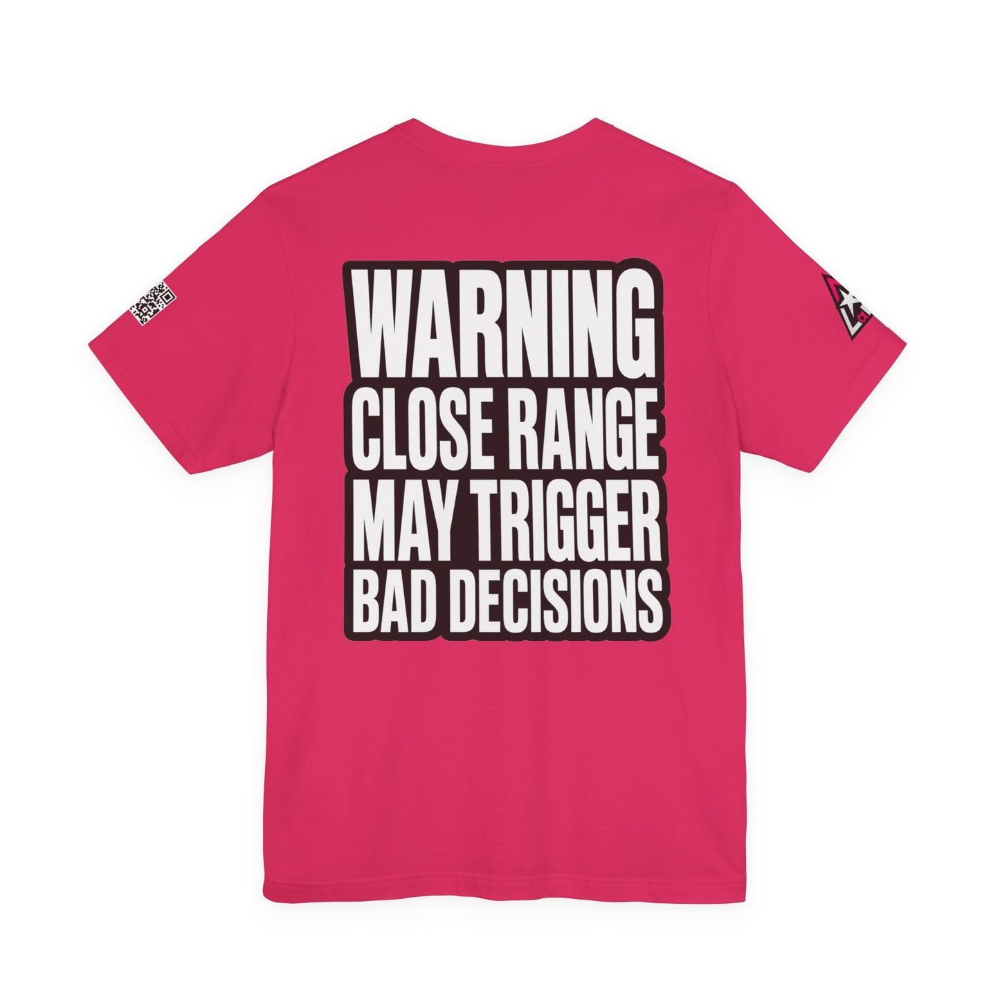 Warning Close Range May Trigger Bad Decisions – Funny Flirty Graphic Tee