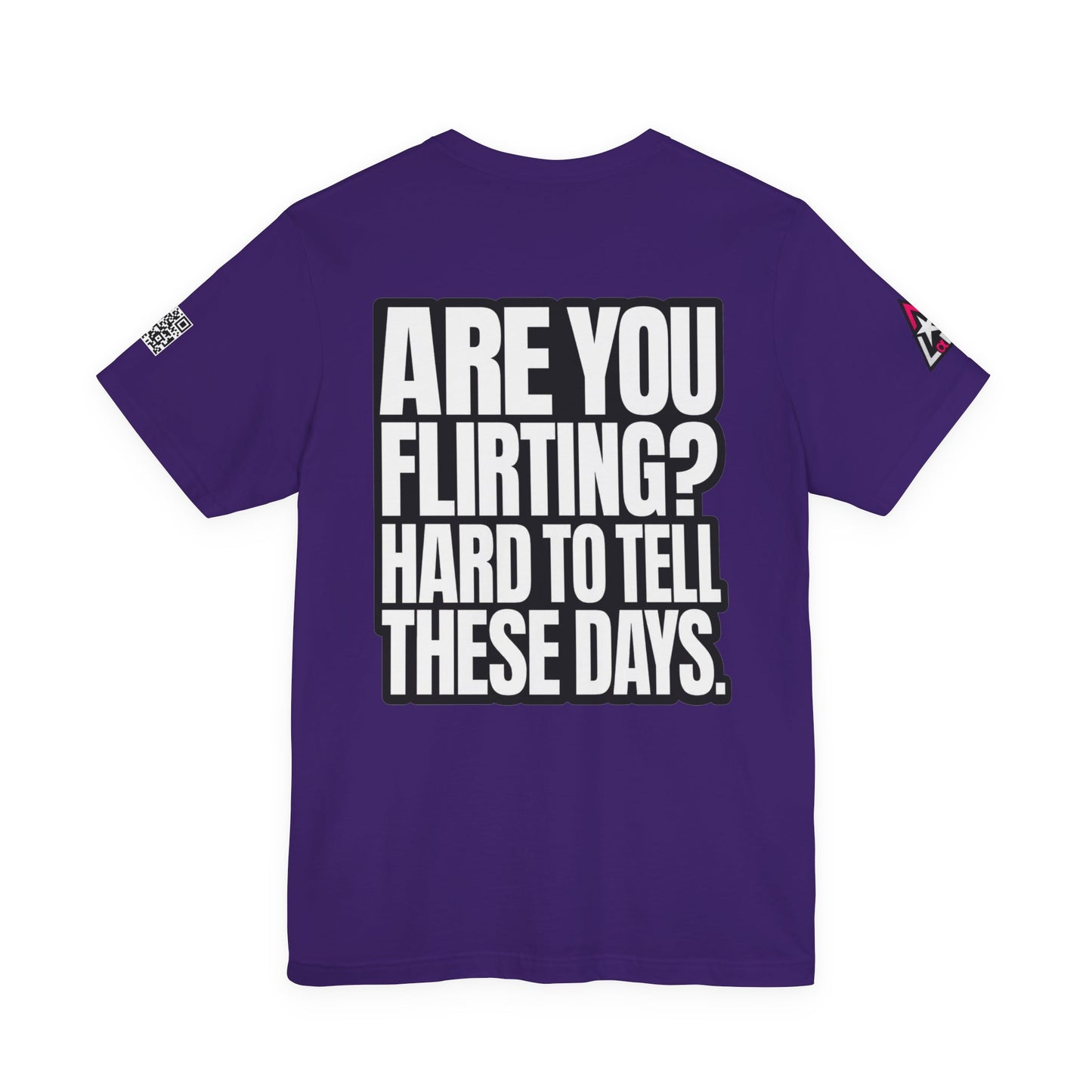 Are You Flirting? Hard to Tell These Days – Funny Dating Graphic Tee
