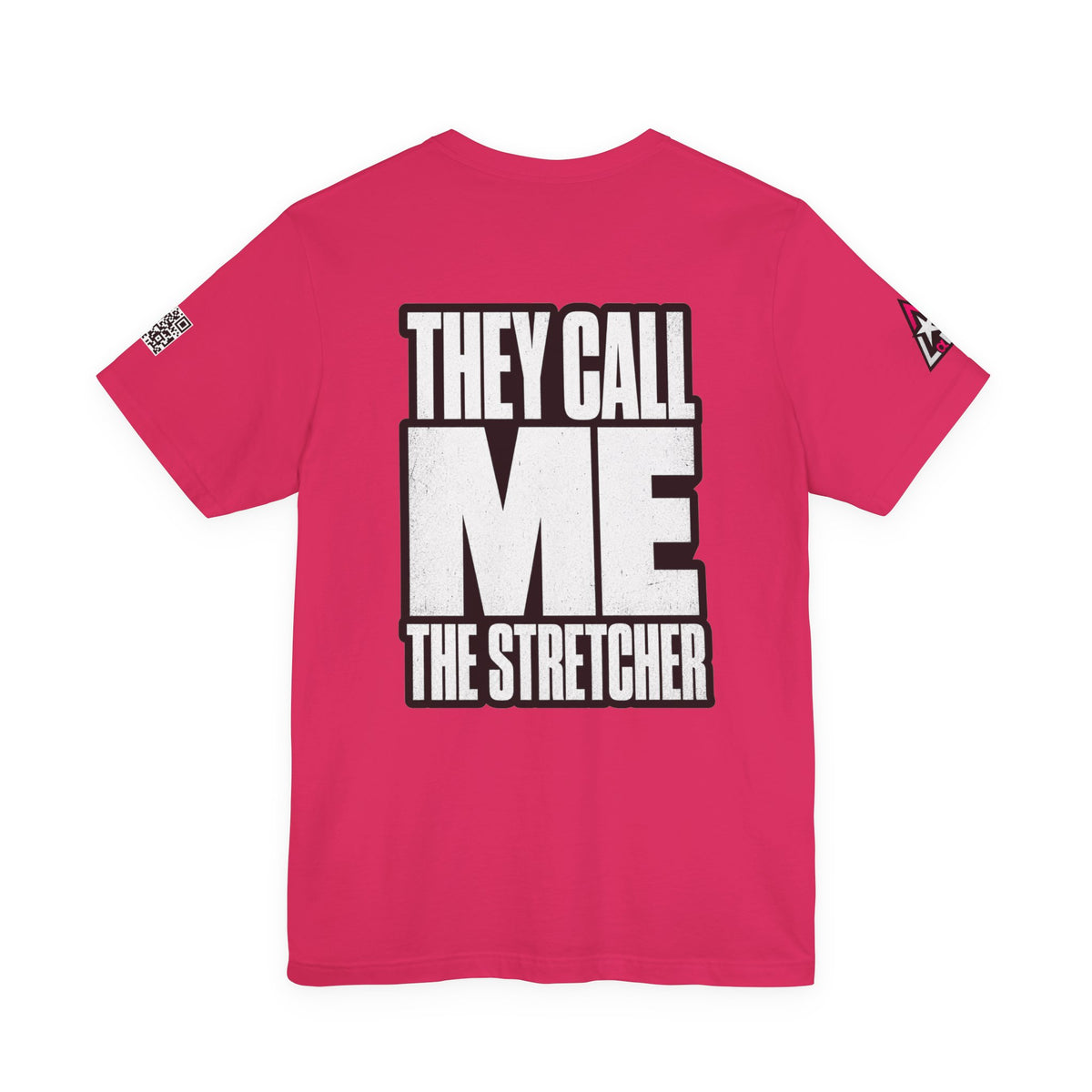 They Call Me the Stretcher Graphic T-Shirt | Funny Double Meaning Tee | Bold Streetwear Shirt