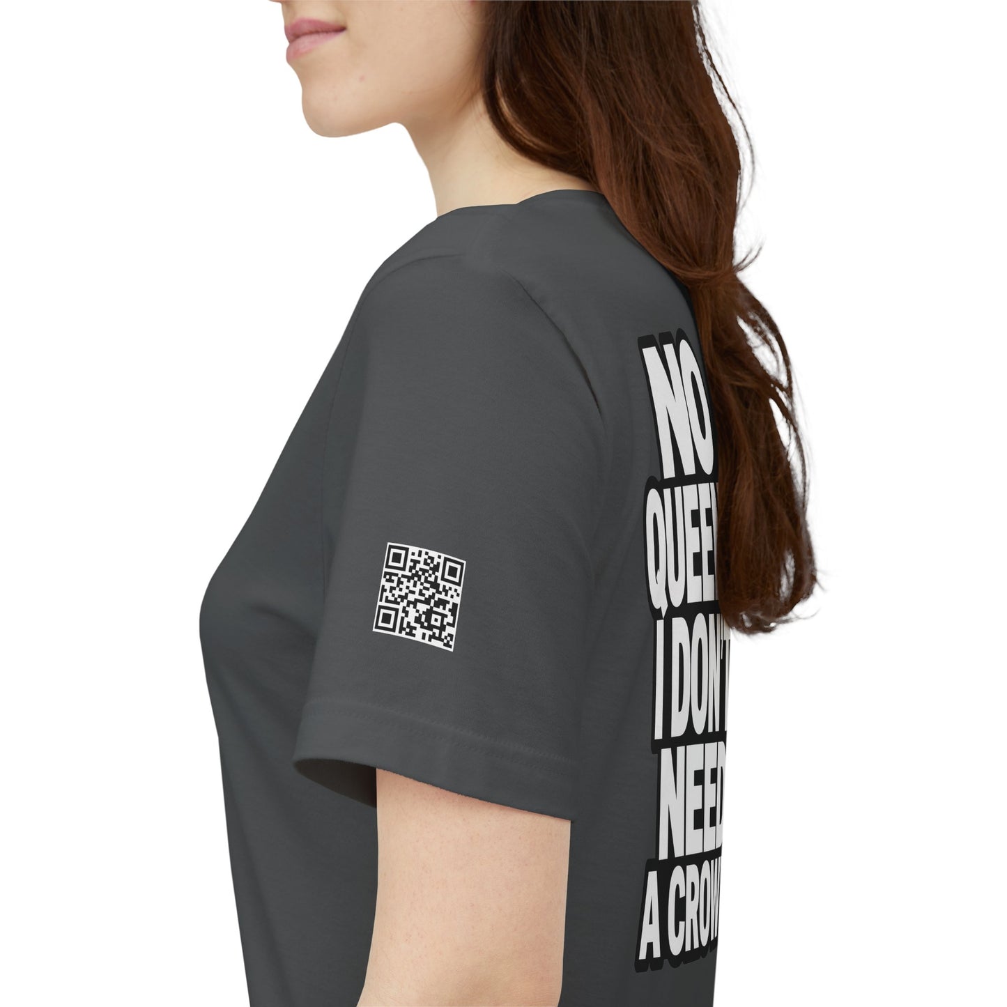 No Queens, I Don’t Need a Crown – Bold Statement Graphic Tee