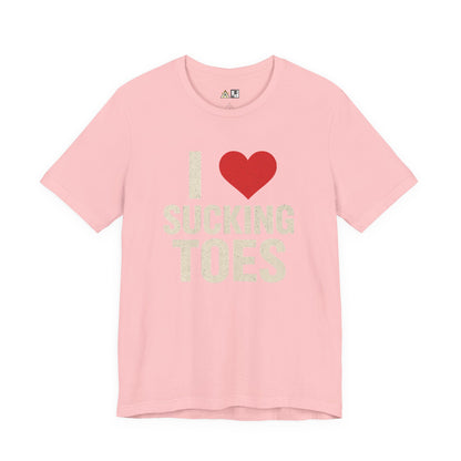 I ♥ SUCKING TOES Unapologetic Fetish Humor – Unisex Streetwear Graphic Tee