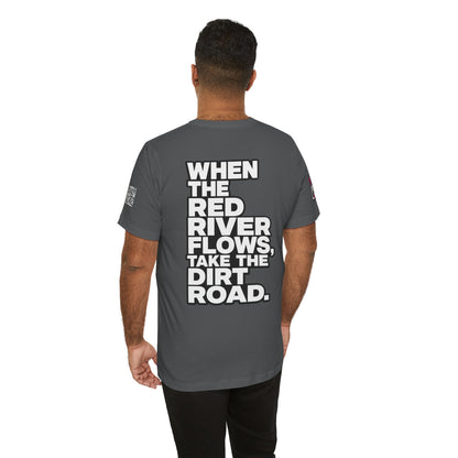 When the Red River Flows, Take the Dirt Road – Funny Adult Humor Graphic Tee