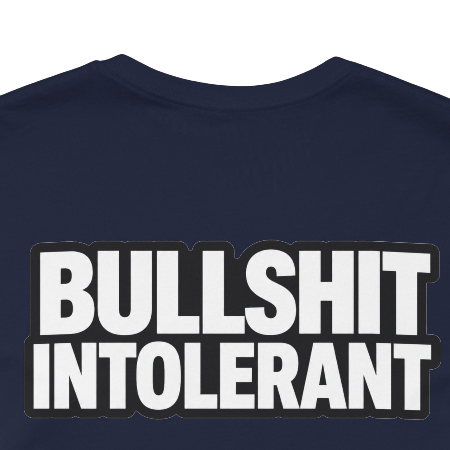Bullshit Intolerant Graphic T-Shirt | Sarcastic No-BS Streetwear Tee