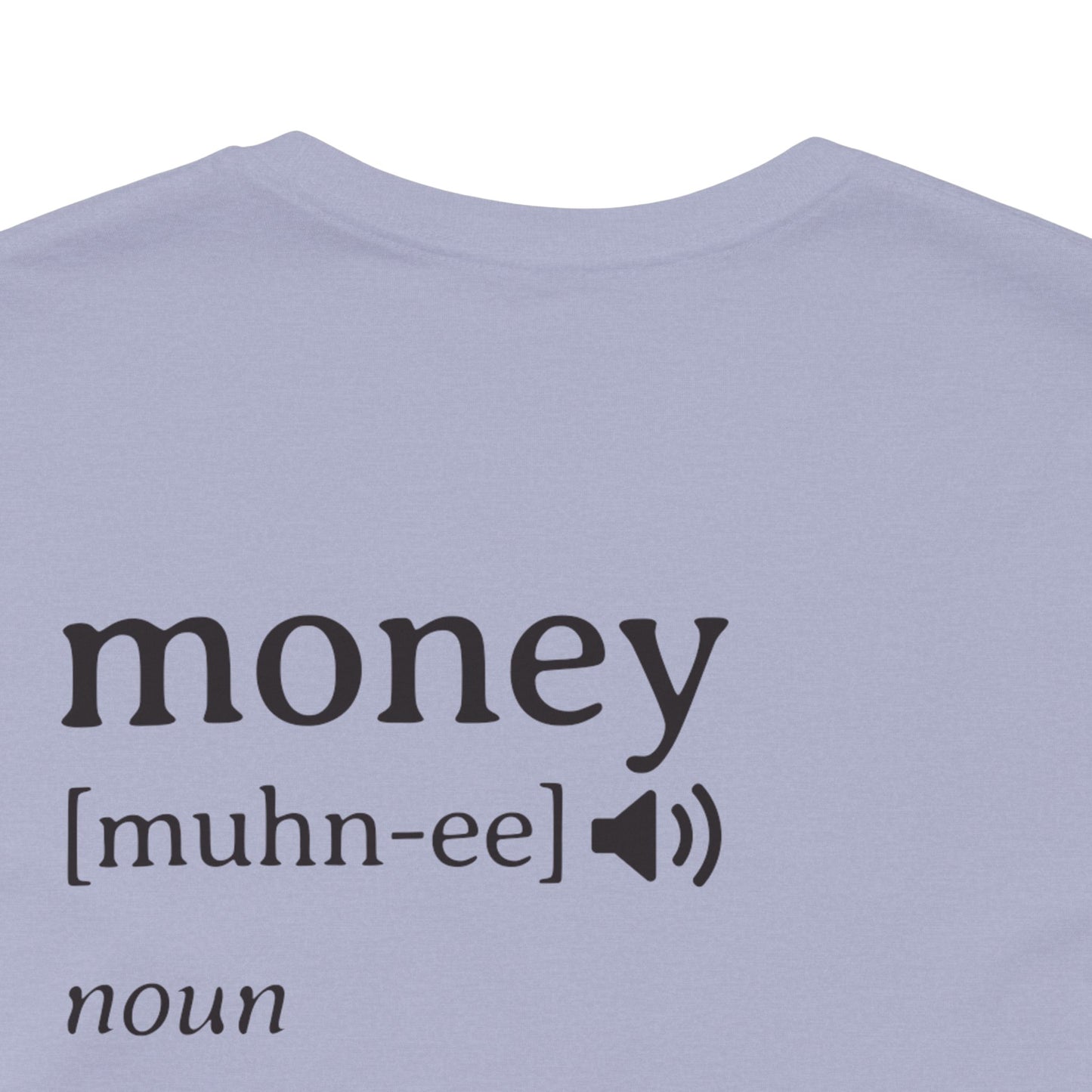 Money Definition Graphic T-Shirt | Funny Money Tee | Sarcastic Streetwear Shirt