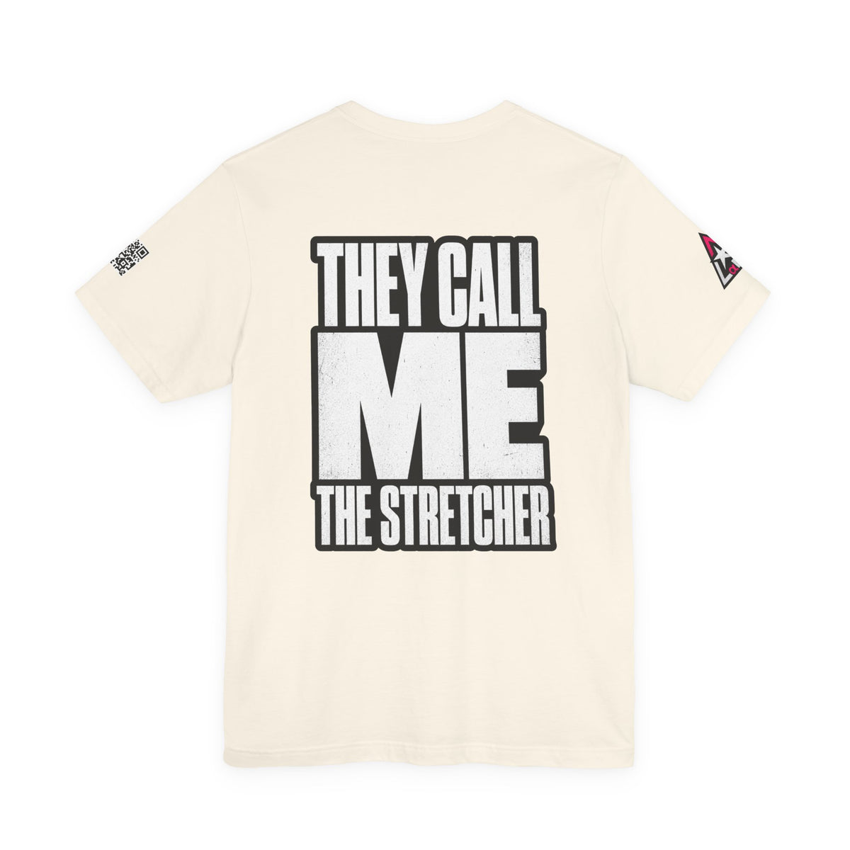 They Call Me the Stretcher Graphic T-Shirt | Funny Double Meaning Tee | Bold Streetwear Shirt