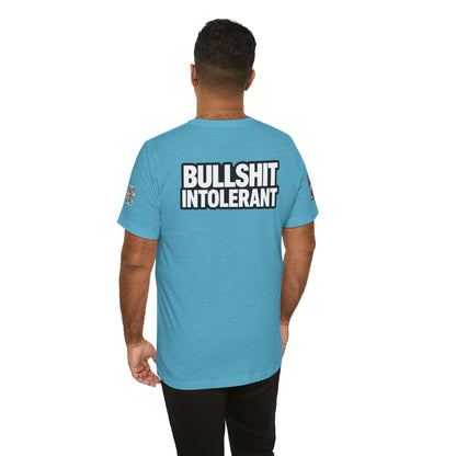 Bullshit Intolerant Graphic T-Shirt | Sarcastic No-BS Streetwear Tee