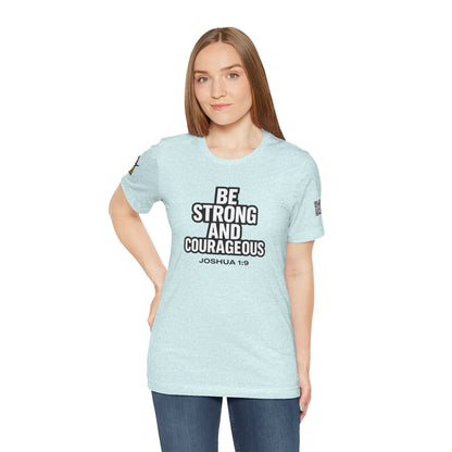 Be Strong and Courageous Graphic T-Shirt | Joshua 1:9 Christian Tee | Faith & Strength Streetwear
